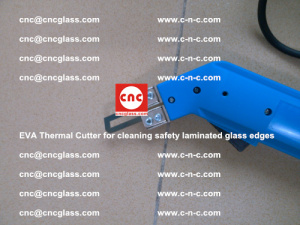 EVA Thermal Cutter for cleaning safety laminated glass edges (36)