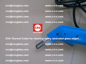 EVA Thermal Cutter for cleaning safety laminated glass edges (45)