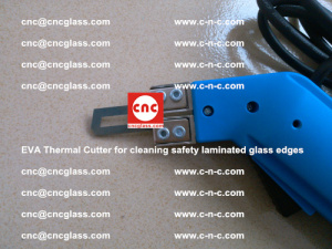 EVA Thermal Cutter for cleaning safety laminated glass edges (53)