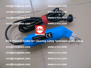 EVA Thermal Cutter for cleaning safety laminated glass edges (59)
