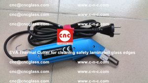 EVA Thermal Cutter for cleaning safety laminated glass edges (64)
