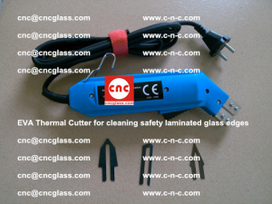 EVA Thermal Cutter for cleaning safety laminated glass edges (7)
